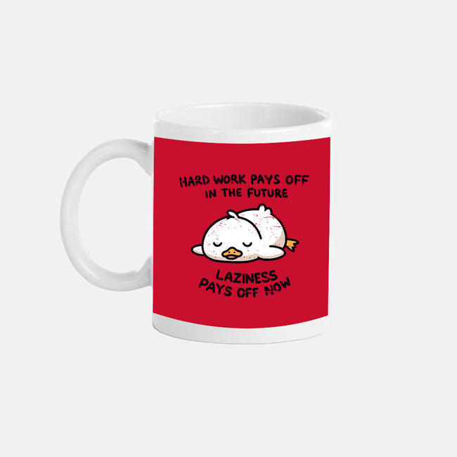 Lazyness Pays Off Now-None-Mug-Drinkware-BridgeWalker