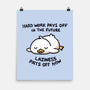 Lazyness Pays Off Now-None-Matte-Poster-BridgeWalker