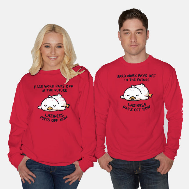 Lazyness Pays Off Now-Unisex-Crew Neck-Sweatshirt-BridgeWalker