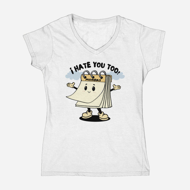I Hate You Too-Womens-V-Neck-Tee-Trendlory