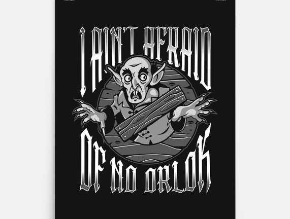 I Ain't Afraid Of No Orlok