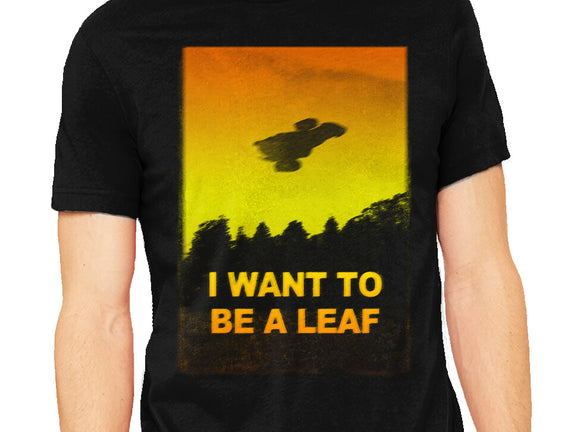 I Want To Be A Leaf