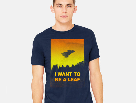 I Want To Be A Leaf