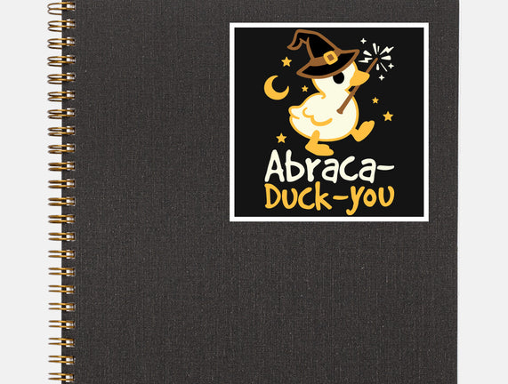 Abraca-duck-you