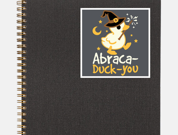 Abraca-duck-you