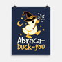 Abraca-duck-you-None-Matte-Poster-NemiMakeit