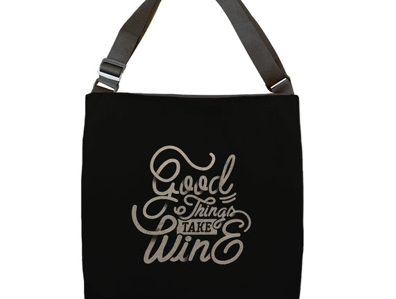 Good Things Take Wine
