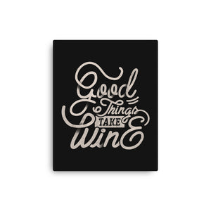 Good Things Take Wine