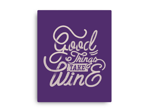 Good Things Take Wine