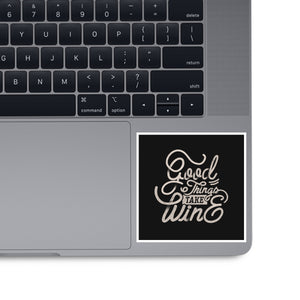 Good Things Take Wine