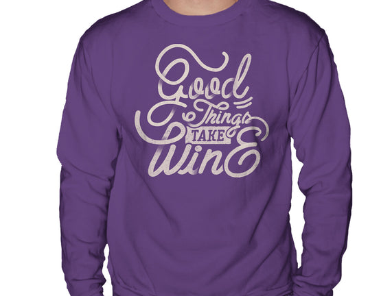 Good Things Take Wine