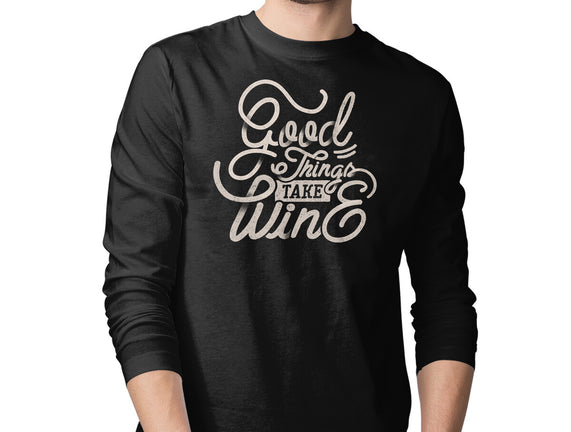 Good Things Take Wine