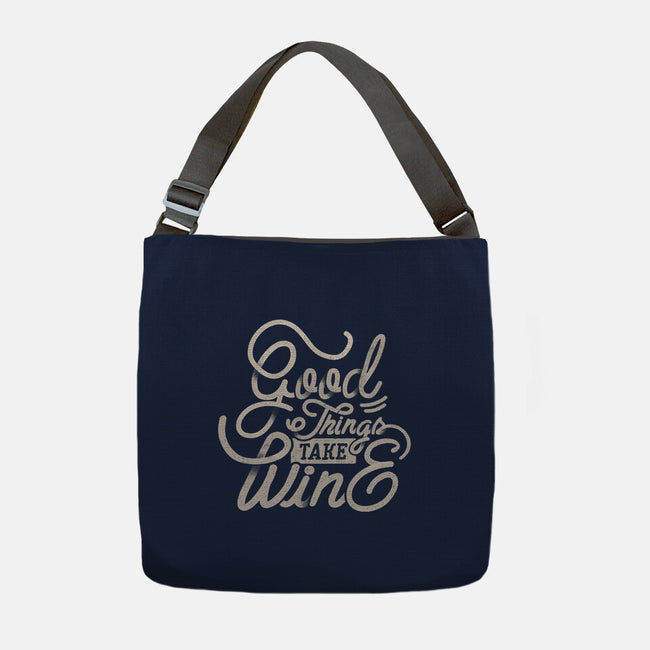 Good Things Take Wine-None-Adjustable Tote-Bag-Estudio Horta