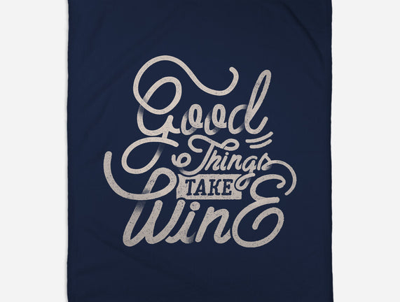 Good Things Take Wine