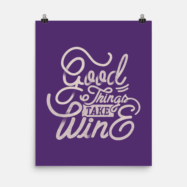 Good Things Take Wine-None-Matte-Poster-Estudio Horta