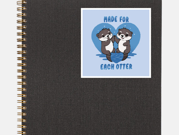 Made For Each Otter