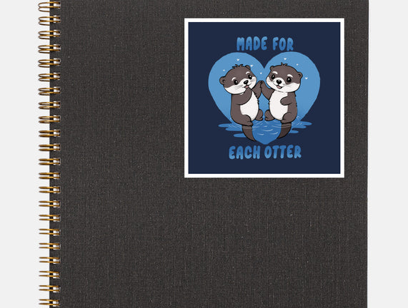 Made For Each Otter