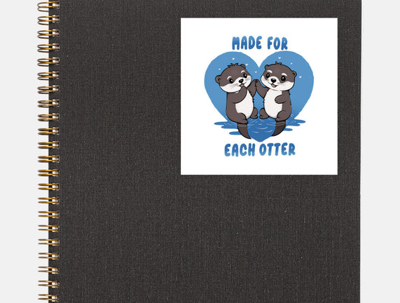 Made For Each Otter