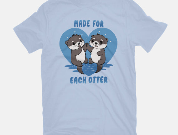 Made For Each Otter