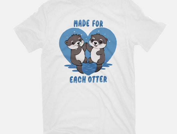 Made For Each Otter