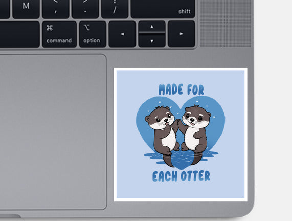 Made For Each Otter