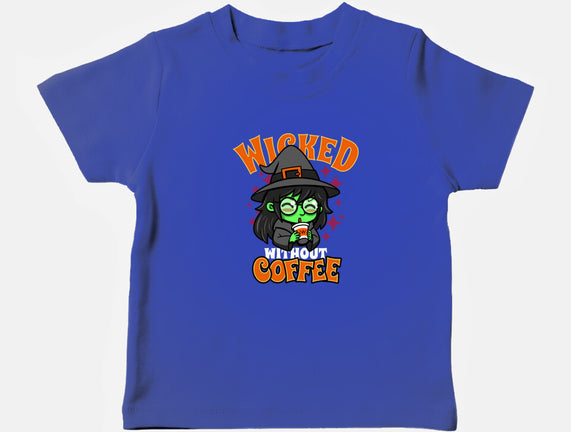 Wicked Without Coffee