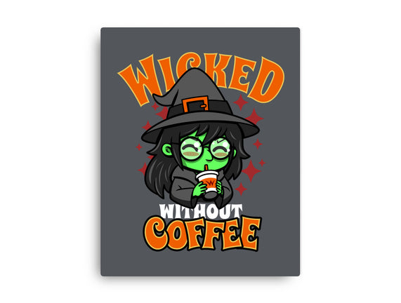 Wicked Without Coffee