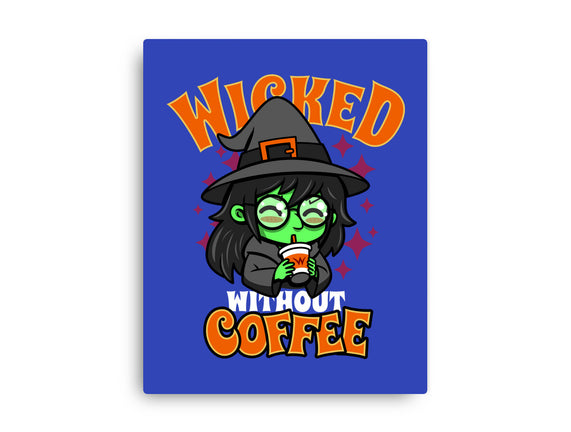 Wicked Without Coffee