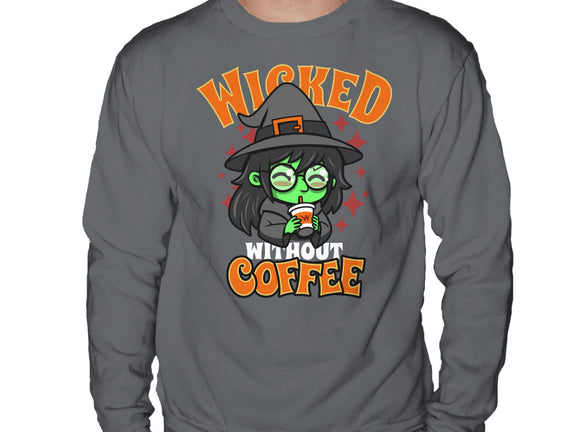 Wicked Without Coffee