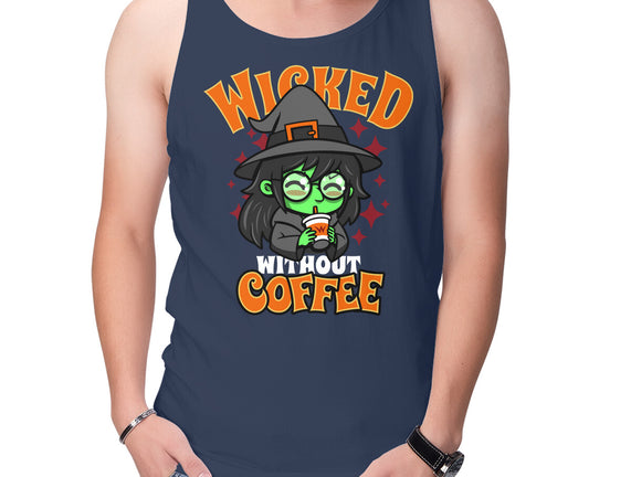 Wicked Without Coffee