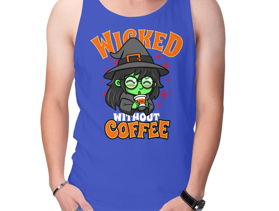 Wicked Without Coffee