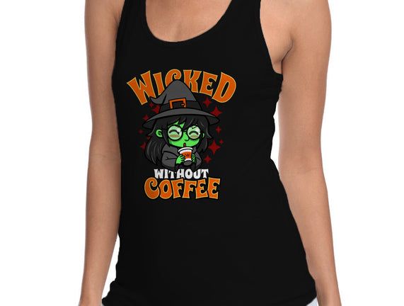 Wicked Without Coffee