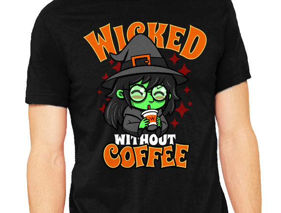 Wicked Without Coffee