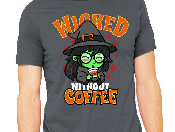 Wicked Without Coffee