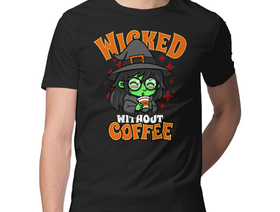 Wicked Without Coffee