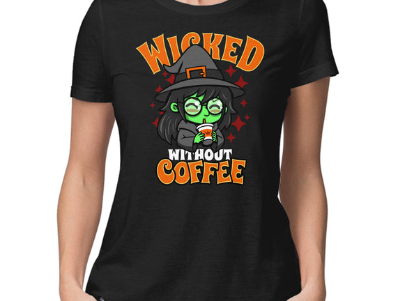 Wicked Without Coffee