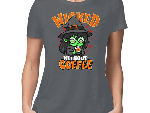 Wicked Without Coffee