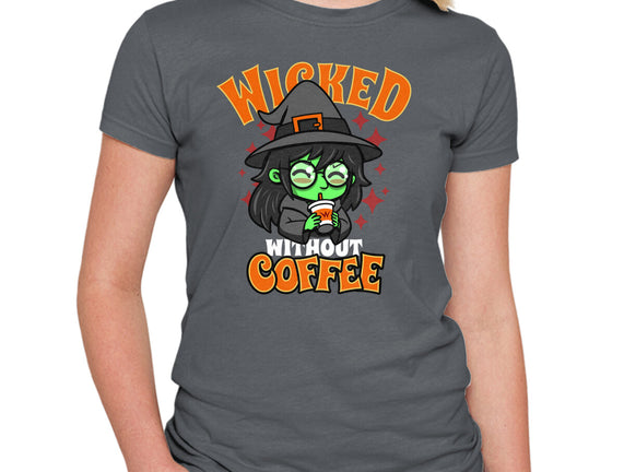 Wicked Without Coffee