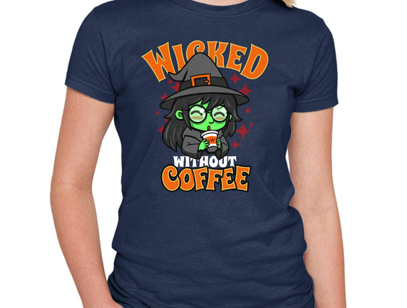 Wicked Without Coffee