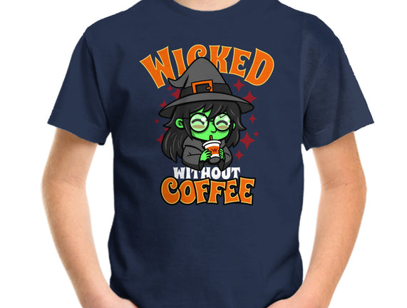 Wicked Without Coffee