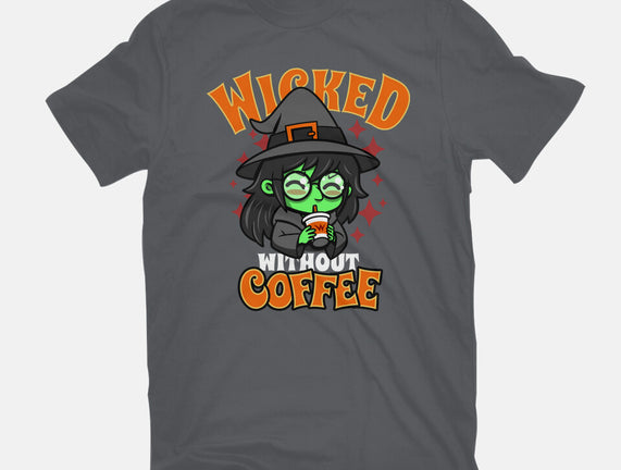 Wicked Without Coffee