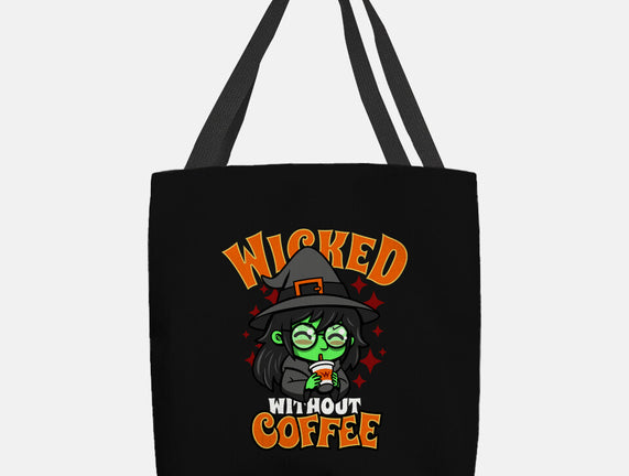 Wicked Without Coffee