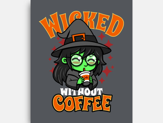 Wicked Without Coffee