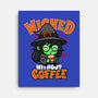 Wicked Without Coffee-None-Stretched-Canvas-Boggs Nicolas