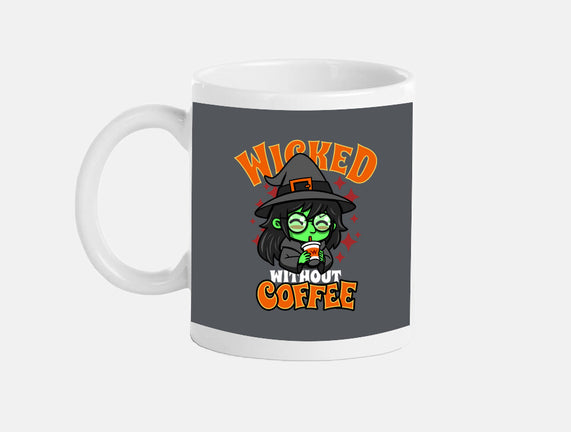 Wicked Without Coffee