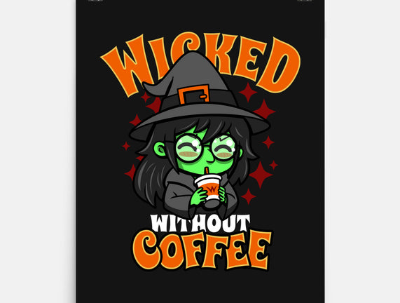 Wicked Without Coffee