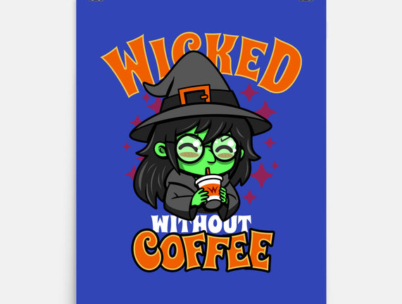 Wicked Without Coffee