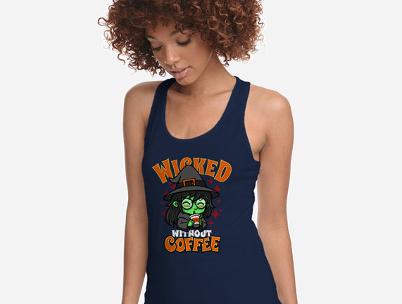 Wicked Without Coffee