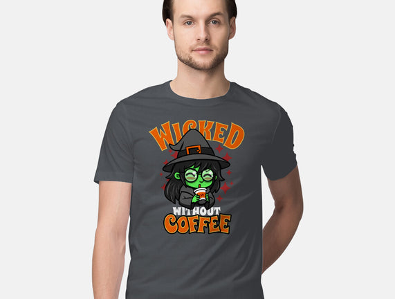 Wicked Without Coffee