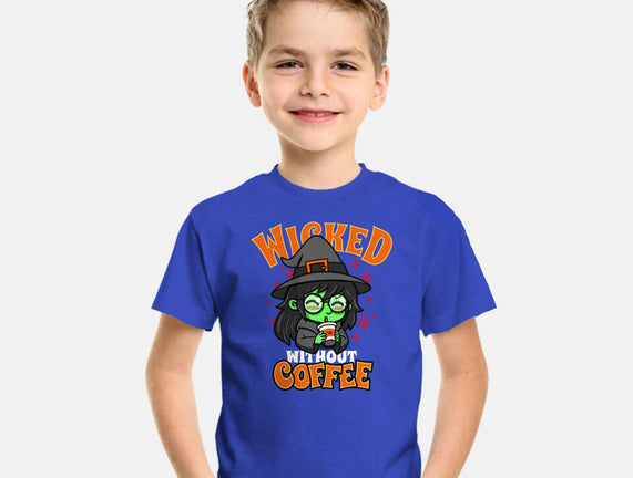 Wicked Without Coffee